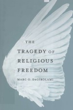 THE TRAGEDY O<em>F</em> RELIGIOUS <em>F</em>REEDOM