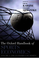 THE OXFORD HANDBOOK OF SPORTS E<em>C</em>ONOMI<em>C</em>S  VOLUME 1:E<em>C</em>ONOMI<em>C</em>S THROUGH SPORTS