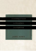CONSTRUCTION LITIGATION <em>HANDBOOK</em>