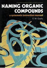 NAMING ORGANIC COMPOUNDS A SYSTEMATIC INSTRUCTION <em>MANUAL</em>