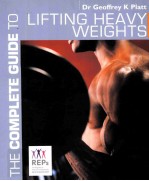 THE COMPLETE <em>GUIDE</em> TO LIFTING HEAVY WEIGHTS