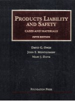 PRODUCTS LIA<em>BI</em>LITY AND SAFETY  CASES AND MATERIALS  FIFTH EDITION