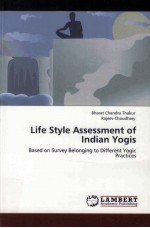 LIFE STYLE ASSESSMENT <em>OF</em> <em>IN</em>DIAN YOGIS BASED ON SURVEY BELONG<em>IN</em>G TO DIFFERENT YOGIC PRACTICES