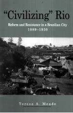 “CIVILIZING” RIO:REFORM <em><em>A</em>ND</em> RESIST<em>A</em>NCE IN <em>A</em> BR<em>A</em>ZILI<em>A</em>N CITY