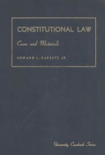 C<em>ON</em>STITUTI<em>ON</em>AL <em>LAW</em>  CASES <em>AND</em> <em>MATERIALS</em>  FIFTH EDITI<em>ON</em>