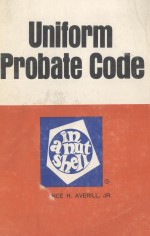 UNIFORM PROBATE CODE  <em>IN</em> A NUTSHELL