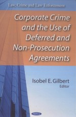 CORPORATE <em>CRIME</em> AND THE USE <em>OF</em> DEFERRED AND NON-PROSECUTION AGREEMENTS