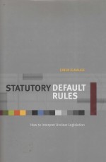 <em>S</em>TATU<em>TO</em>RY DEFAULT <em>RULE<em>S</em></em>  <em>HOW</em> <em>TO</em> INTERPRET UNCLEAR LEGI<em>S</em>LATION