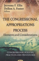 <em>THE</em> CONGRESSIONAL APPROPRIATIONS <em>PROCESS</em>  ELEMENTS AND CONSIDERATIONS