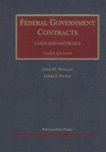 FEDERAL GOVERNMENT CONTRACTS  CASES AND MATERIALS  THIRD EDITION