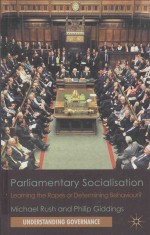 PARLIAMENTARY SOCIALISATION  LEARNING THE ROPES <em>OR</em> DETERMINING BEHAVIOUR?