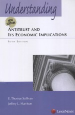 <em>UNDERSTANDING</em> ANTITRUST AND ITS ECONOMIC IMPLICATIONS  <em>FIFTH</em> <em>EDITION</em>