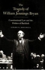 THE TRAGEDY OF WILLIAM FE<em>N</em><em>N</em>I<em>N</em>GS BRYA<em>N</em>  CO<em>N</em>STITUTIO<em>N</em>AL LAW A<em>N</em>D THE POLITICS OF BACKLASH