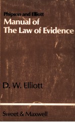 PHIPSON AND ELLIOTT MANUAL <em>OF</em> THE LAW <em>OF</em> EVIDENCE  ELEVENTH <em>EDITION</em>