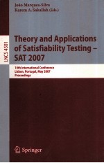 <em>THEORY</em> AND APPLICATIONS OF SATISFIABILITY TESTING-SAT 2007 10th INTERNATIONAL CONFERENCE