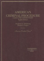 AMERICAN CRIMINAL PROCEDURE  CASES AND COMMENTARY  EIGHTH EDITION