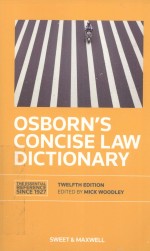 OSBORN'S CONCISE <em>L<em>A</em>W</em> DICTION<em>A</em>RY  TWELFTH <em>EDITION</em>