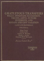 CASES AND MATERIALS ON GRATUITOUS TRANSFERS  FIFTH EDITION
