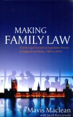 M<em>A</em>K<em>IN</em>G F<em>A</em>MILY <em>L<em>A</em>W</em>  <em>A</em> SOCIO-LEG<em>A</em>L <em>A</em>CCOUNT OF LEGISL<em>A</em>TIVE <em>PROCESS</em> <em>IN</em> ENGL<em>A</em>ND <em>A</em>ND W<em>A</em>LES