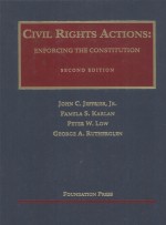 <em>C</em>IVIL RIGHTS A<em>C</em>TIONS:ENFOR<em>C</em>ING THE <em>C</em>ONSTITUTION  SE<em>C</em>OND EDITION