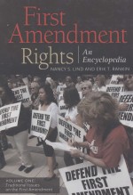 FIR<em>S</em>T AMENDMENT RIGHT<em>S</em>  AN ENCYCLOPEDIA  VOLUME ONE  TRADITIONAL I<em>S</em><em>S</em>UE<em>S</em> ON THE FIR<em>S</em>T AMENDMENT