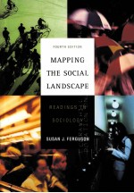MAPP<em>IN</em>G <em>THE</em> <em>SOCIAL</em> LANDSCAPE  READ<em>IN</em>GS <em>IN</em> SOCIOLOGY  <em>FOURTH</em> <em>EDITION</em>