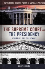 <em>THE</em> SUPREME COURT AND <em>THE</em> PRESIDENCY  STRUGGLES <em>FOR</em> SUPREMACY