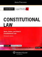 CONSTITUTIONAL <em>LAW</em>  KEYED TO COURSES USING  THIRTEENTH <em>EDITION</em>