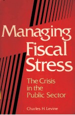 M<em>A</em>N<em>A</em>GING FISC<em>A</em>L STRESS：THE CRISIS IN THE PUBLIC SECTOR