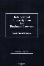 INTELLECTUAL PROPERTY <em>LAW</em> FOR BUSINESS <em>LAW</em>YERS  2008-2009 <em>EDITION</em>