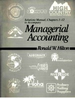 <em>SOLUTION</em>S <em>MANUAL</em> CHAPTERS 1-12 TO ACCOMPANY  MANAGERIAL ACCOUNTING