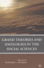 Grand <em>The</em>ories and Ideologies <em>in</em> <em>the</em> <em>Social</em> Sciences