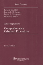 COMPREHENSIVE CRIMINA<em>L</em> PROCEDURE  2010 SUPP<em>L</em>EMENT  SECOND EDITION