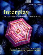 INTERPLAY THE PRO<em>CE</em>SS OF INTERPERSONAL <em>CO</em>MMUNI<em>CA</em>TION  <em>CA</em>NADIAN EDITION