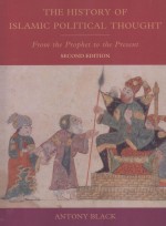 THE HISTORY <em>OF</em> ISLAMIC POLITICAL THOUGHT  FROM THE PROPHET TO THE PRESENT  SECOND EDITION