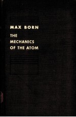 MAX BORN  THE MECHANICS OF THE <em>ATOM</em>