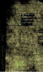 A PRACTICAL APPROACH TO INFECTIOUS <em>D</em>ISEASES  THIR<em>D</em> E<em>D</em>ITION