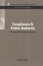 COMPLIANCE & PUBLIC AUTHORITY  A THEORY <em>WITH</em> INTERNATIONAL APPLICATION<em>S</em>
