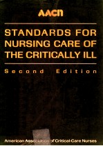 STANDARDS FOR NURSING CARE OF THE CRITICALLY ILL SECOND <em>EDITION</em>