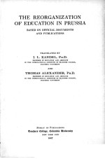 THE REORGANIZATION <em>OF</em> EDUCATION IN PRUSSIA