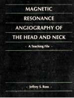 MAGNETIC RESONANCE ANGIOGRAPHY OF <em>THE</em> HEAD AND NECK:A TEACHING FILE