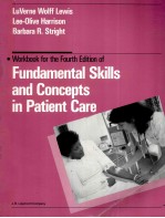 WO<em>R</em>KBOOK FO<em>R</em> THE FOU<em>R</em>TH EDITION OF FUNDAMENTAL SKILLS AND CONCEPTS IN PATIENT CA<em>R</em>E