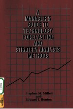 A MANAGER'S GUIDE TO TECHNOLOGY FORECASTING AND STRATEGY <em>ANALYSIS</em> <em>METHODS</em>