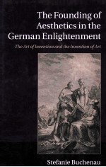<em>THE</em> FOUNDING <em>OF</em> AES<em>THE</em>TICS IN <em>THE</em> GERMAN ENLIGHTENMENT  <em>THE</em> ART <em>OF</em> INVENTION AND <em>THE</em> INVENTION <em>OF</em> AR