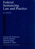 FEDERAL SENTENCING <em>LAW</em> AND PRACTICE  2011 <em>EDITION</em>