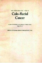UICC TECHNICAL REPORT SERIES-VOLUME 19 COLO-RECTAL CANCER A SERIEC OF WORKSHOPS ON <em>THE</em> BILOLGY OF HU