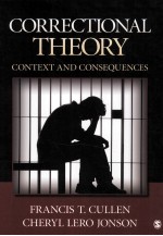 <em>CORRECTIONAL</em> THEORY  CONTEXT AND CONSEQUENCES