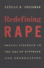 REDEF<em>IN</em><em>IN</em>G RAPE  SEXUAL VIOLENCE <em>IN</em> ERA <em>OF</em> SUFFRAGE AND SEGREGATION