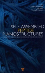self-assembled peptide <em>n</em>a<em>n</em>ostructures adva<em>n</em>ces a<em>n</em>d applicatio<em>n</em>s i<em>n</em> <em>n</em>a<em>n</em>obiotech<em>n</em>ology