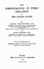 THE ADMINISTRATION OF PU<em>BL</em>IC EDUCATION IN THE UNITED STATES